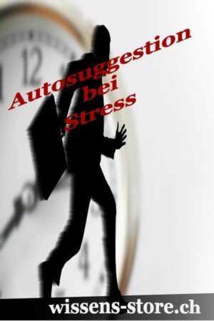 Autosuggestion bei Stress